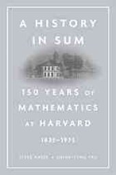 book A history in sum : 150 years of mathematics at Harvard (1825-1975)