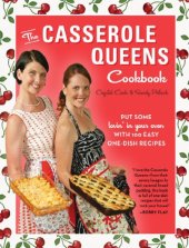 book The casserole queens cookbook : put some lovin' in your oven with 100 easy one-dish recipes