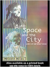 book Art, space and the city : public art and urban futures