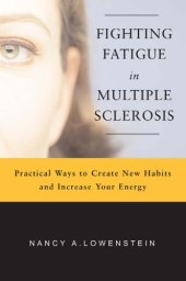 book Fighting fatigue in multiple sclerosis : practical ways to create new habits and increase your energy