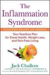 book The inflammation syndrome : the complete nutritional program to prevent and reverse heart disease, arthritis, diabetes, allergies, and asthma