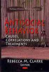 book Antisocial behavior : causes, correlations and treatments