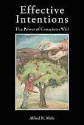 book Effective intentions : the power of conscious will