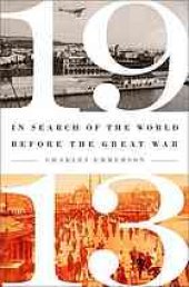 book 1913 : in search of the world before the Great War