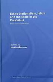 book Ethno-nationalism, Islam and the state in the Caucasus : post-Soviet disorder