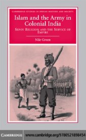 book Islam and the Army in Colonial India : Sepoy Religion in the Service of Empire