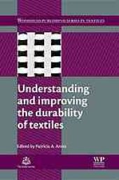 book Understanding and improving the durability of textiles