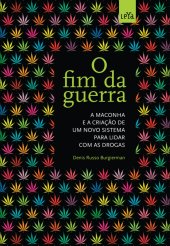 book O fim da guerra - a maconha e a criação de um novo sistema para lidar com as drogas