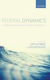 book Federal Dynamics: Continuity, Change, and the Varieties of Federalism