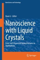 book Nanoscience with Liquid Crystals: From Self-Organized Nanostructures to Applications