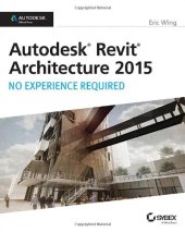 book Autodesk Revit Architecture 2015: No Experience Required: Autodesk Official Press