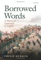 book Borrowed Words: A History of Loanwords in English