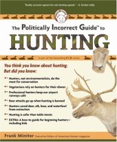 book The Politically Incorrect Guide To Hunting