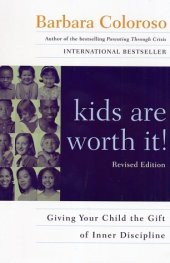 book Kids Are Worth It! : Giving Your Child The Gift Of Inner Discipline