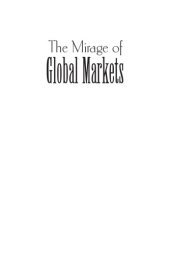 book The mirage of global markets : how globalizing companies can succeed as markets localize