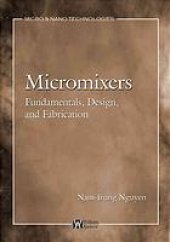 book Micromixers : fundamentals, design and fabrication