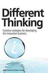 book Different thinking : creative strategies for developing the innovative business