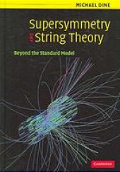 book Supersymmetry and string theory : beyond the standard model