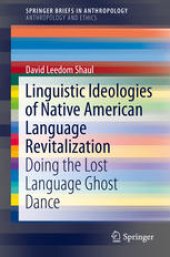 book Linguistic Ideologies of Native American Language Revitalization: Doing the Lost Language Ghost Dance