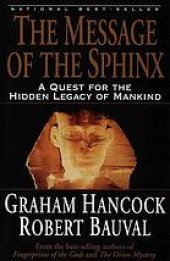 book The message of the Sphinx : a quest for the hidden legacy of mankind