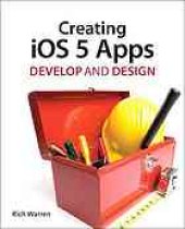 book Creating iOS 5 apps : develop and design