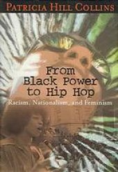 book From Black power to hip hop : racism, nationalism, and feminism