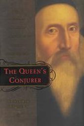 book The queen's conjurer : the science and magic of Dr. John Dee, adviser to Queen Elizabeth I