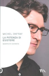 book La potenza di esistere. Manifesto edonista