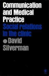 book Communication and Medical Practice: Social Relations in the Clinic