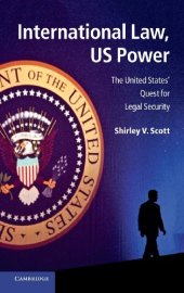 book International Law, US Power: The United States' Quest for Legal Security