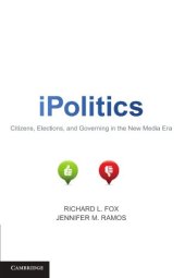 book iPolitics: Citizens, Elections, and Governing in the New Media Era