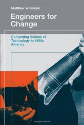 book Engineers for Change: Competing Visions of Technology in 1960s America