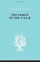 book The Sociology of the Soviet Union: The Family in the USSR