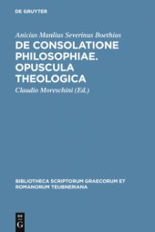 book De consolatione philosophiae. Opuscula theologica