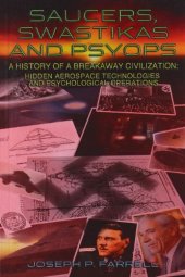 book Saucers, Swastikas and Psyops: A History of A Breakaway Civilization: Hidden Aerospace Technologies and Psychological Operations