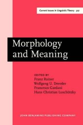 book Morphology and Meaning: Selected papers from the 15th International Morphology Meeting, Vienna, February 2012