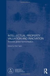 book Intellectual Property Valuation and Innovation: Towards global harmonisation