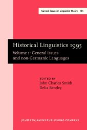 book Historical Linguistics 1995: Selected Papers from the 12th International Conference on Historical Linguistics, Manchester, August 1995, Volume 1: General Issues and Non-Germanic Languages