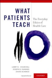 book What Patients Teach: The Everyday Ethics of Health Care