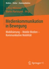 book Medienkommunikation in Bewegung: Mobilisierung – Mobile Medien – Kommunikative Mobilität