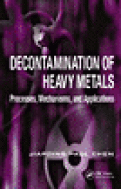 book Decontamination of Heavy Metals - Processes, Mechanisms, and Applications