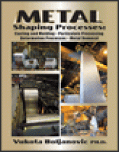 book Metal Shaping Processes - Casting and Molding; Particulate Processing; Deformation Processes; and Metal Removal