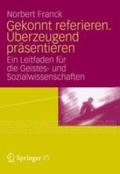 book Gekonnt referieren. Überzeugend präsentieren: Ein Leitfaden für die Geistes- und Sozialwissenschaften