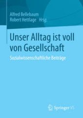 book Unser Alltag ist voll von Gesellschaft: Sozialwissenschaftliche Beiträge