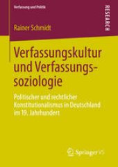 book Verfassungskultur und Verfassungssoziologie: Politischer und rechtlicher Konstitutionalismus in Deutschland im 19. Jahrhundert