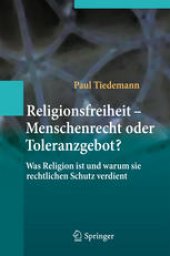 book Religionsfreiheit - Menschenrecht oder Toleranzgebot?: Was Religion ist und warum sie rechtlichen Schutz verdient