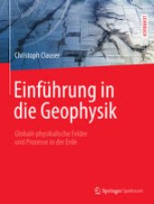 book Einführung in die Geophysik: Globale physikalische Felder und Prozesse in der Erde