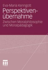 book Perspektivenübernahme: Zwischen Moralphilosophie und Moralpädagogik