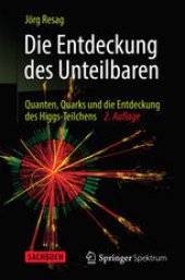 book Die Entdeckung des Unteilbaren: Quanten, Quarks und die Entdeckung des Higgs-Teilchens