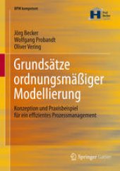 book Grundsätze ordnungsmäßiger Modellierung: Konzeption und Praxisbeispiel für ein effizientes Prozessmanagement